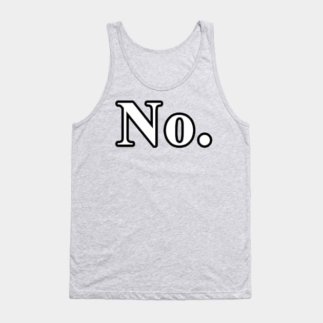 "No." Tank Top by Taversia